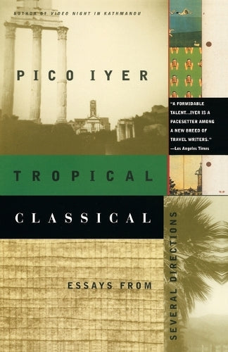 Tropical Classical: Essays from Several Directions (Vintage Departures