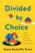 Divided by Choice