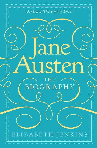 Jane Austen: The Biography