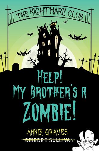 The Nightmare Club: Help! My Brother's a Zombie