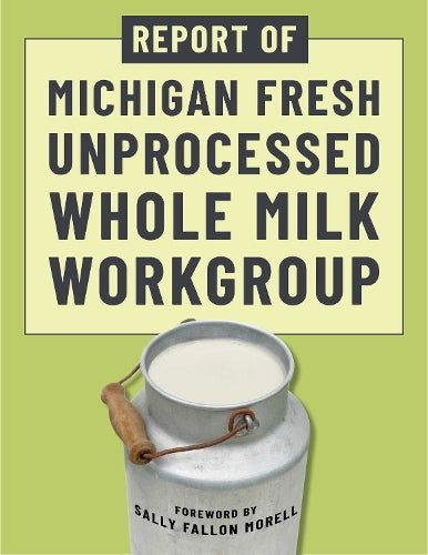 Report of Michigan Fresh Unprocessed Whole Milk Workgroup