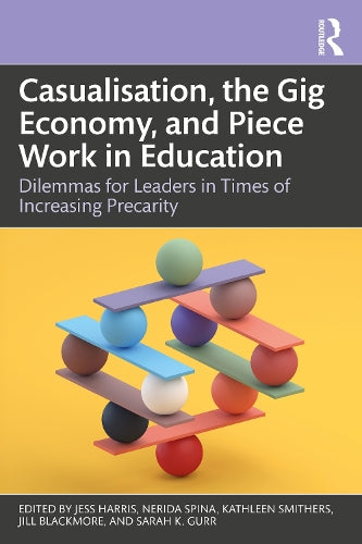 Casualisation, the Gig Economy, and Piece Work in Education