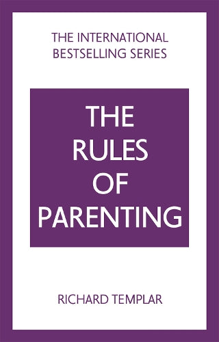 The Rules of Parenting: A Personal Code for Bringing Up Happy, Confident Children