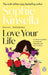 Love Your Life