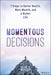 Momentous Decisions