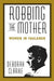 Robbing the Mother