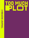 A Reading Journal: Too Much Plot