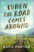 When the Road Comes Around
