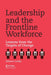 Leadership and the Frontline Workforce
