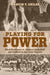 Playing for Power