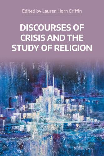 Discourses of Crisis and the Study of Religion