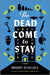 The Dead Come to Stay