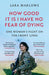 How Good It Is I have No Fear of Dying