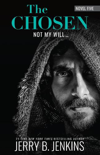 The Chosen: Not My Will... (Chosen, 5