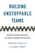 Building Unstoppable Teams