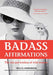 Badass Affirmations