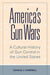 America's Gun Wars