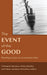 The Event of the Good