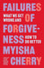 Failures of Forgiveness