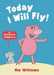 Today I Will Fly!