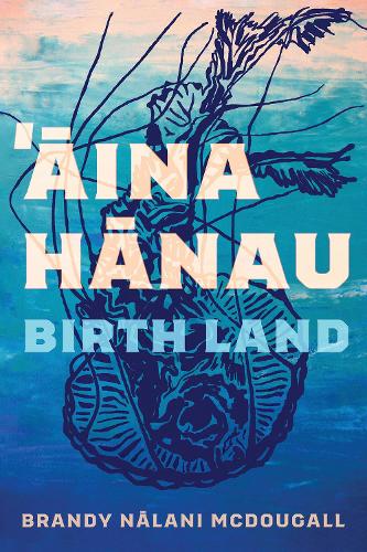 Aina Hanau / Birth Land Volume 92 (Sun Tracks