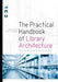 The Practical Handbook of Library Architecture