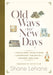 Old Ways to New Days