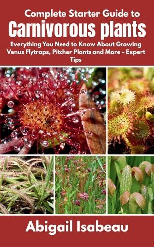 Complete Starter Guide to Carnivorous plants