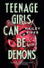 Teenage Girls Can Be Demons