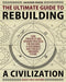 The Ultimate Guide to Rebuilding a Civilization