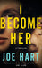 I Become Her