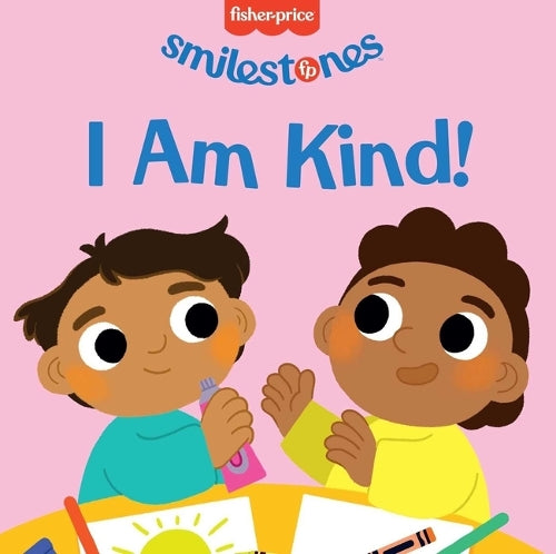 Fisher-Price: I Am Kind! (Smilestones