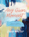 Any Given Moment