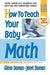 How to Teach Your Baby Math