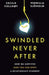 Swindled Never After