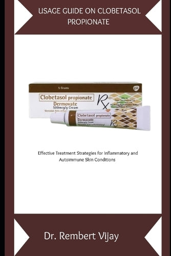 Usage Guide on Clobetasol Propionate