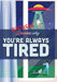 Excuses Why You're Always Tired