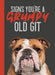 Signs You’re a Grumpy Old Git