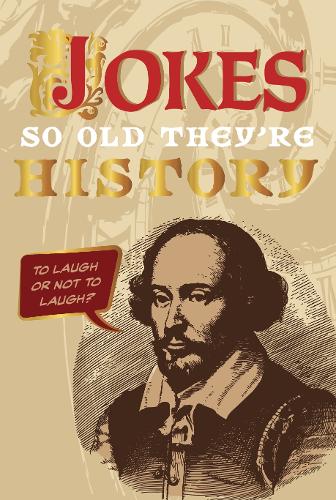 Jokes So Old They’re History