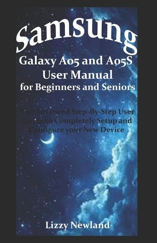 Samsung Galaxy A05 and A05S User Manual for Beginners and Seniors