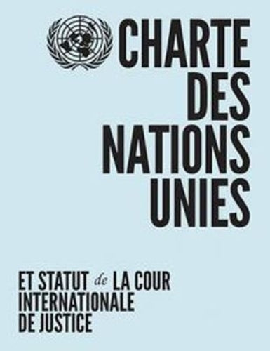 Charte Des Nations Unies Et Statut De La Cour Internationale De Justice