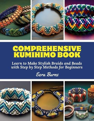 Comprehensive Kumihimo Book