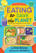 Eating to Save the Planet: How Veganism Helps Fight Climate Change (Books for a Better Earth