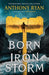 Born of an Iron Storm