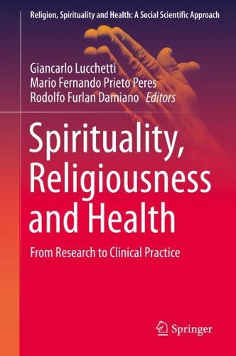 Spirituality, Religiousness and Health