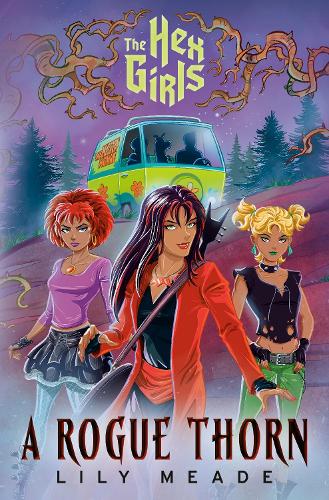 The Hex Girls: A Rogue Thorn (Scooby-Doo and Friends