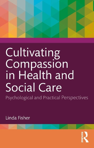 Cultivating Compassion in Health and Social Care