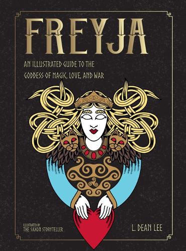 Freyja: An Illustrated Guide to the Goddess of Magic, Love, and War (Norse Gods and Goddesses