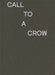 Call To A Crow - Appelle Un Corbeau