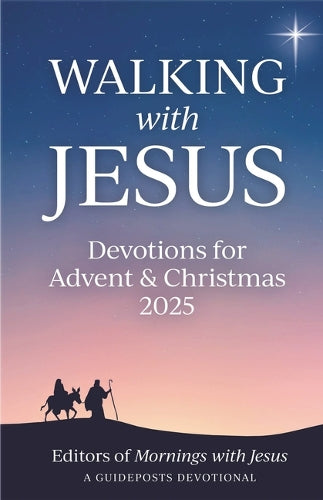 Walking with Jesus: Devotions for Advent & Christmas 2025